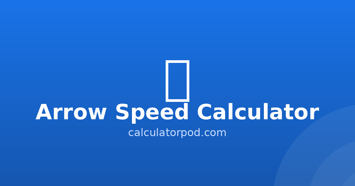 Top Speed Calulator Arrow Speed Calculator - FPS, KE & Momentum | CalculatorPod