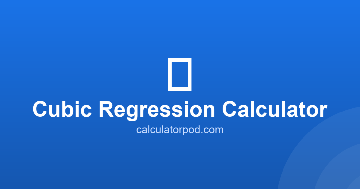 Cubic Regression Calculator - Fit y = ax³ + bx² + cx + d