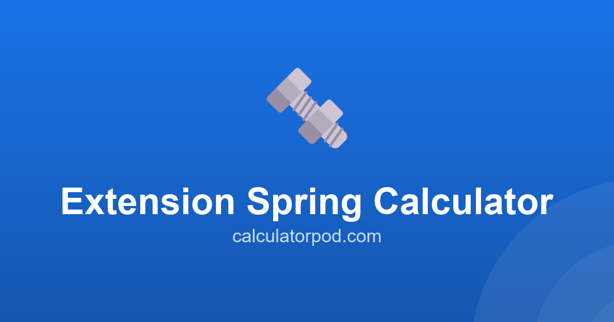 Tension Spring Calculation Extension Spring Calculator - Rate, Tension & Stress