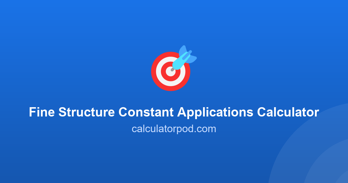 Fine Structure Constant Applications Calculator