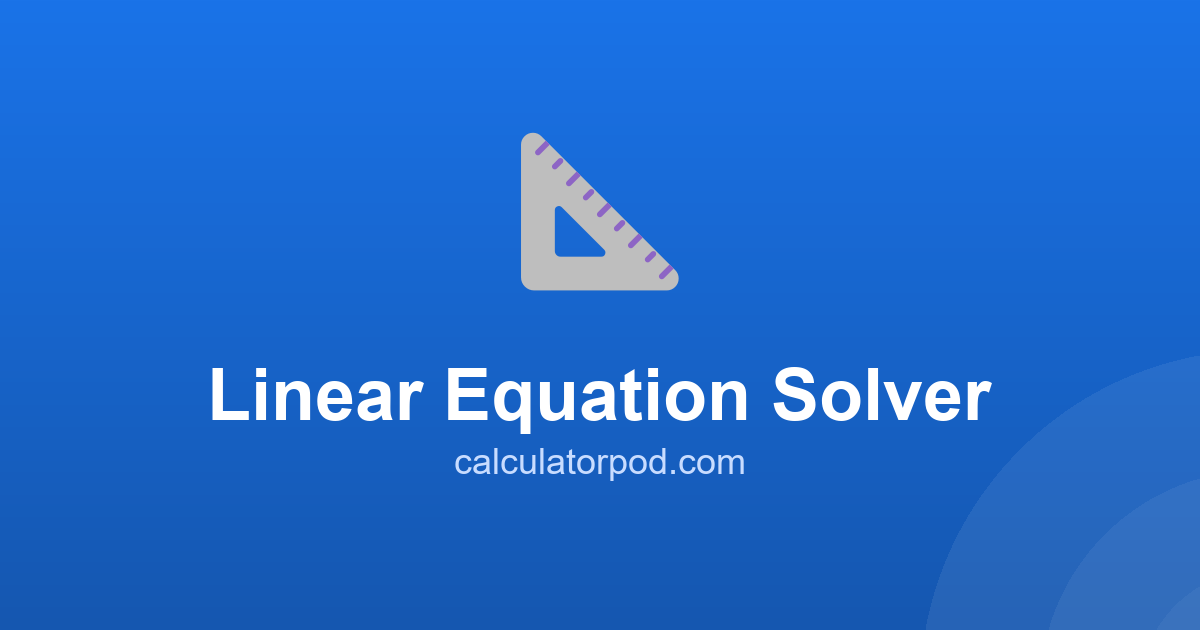 Linear Equation Solver - 1-Variable and 2x2 Systems