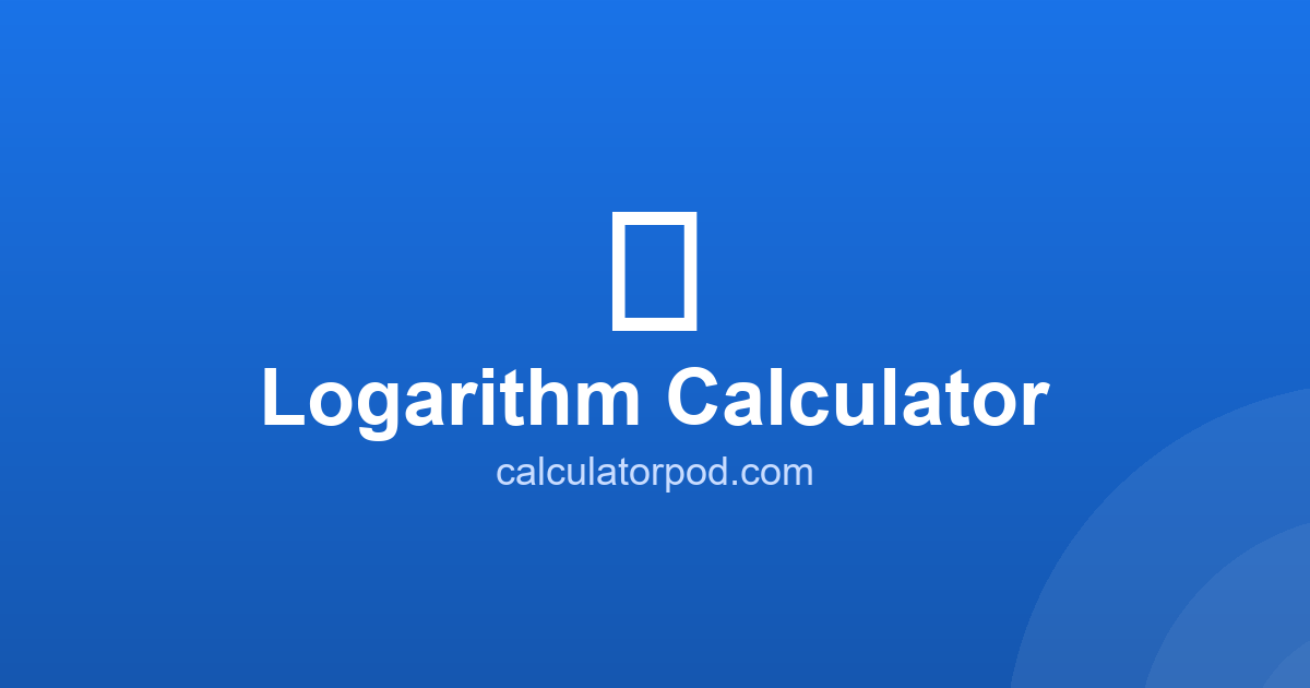 Logarithm Calculator - Log Base 10, Natural Log ln, Any Base