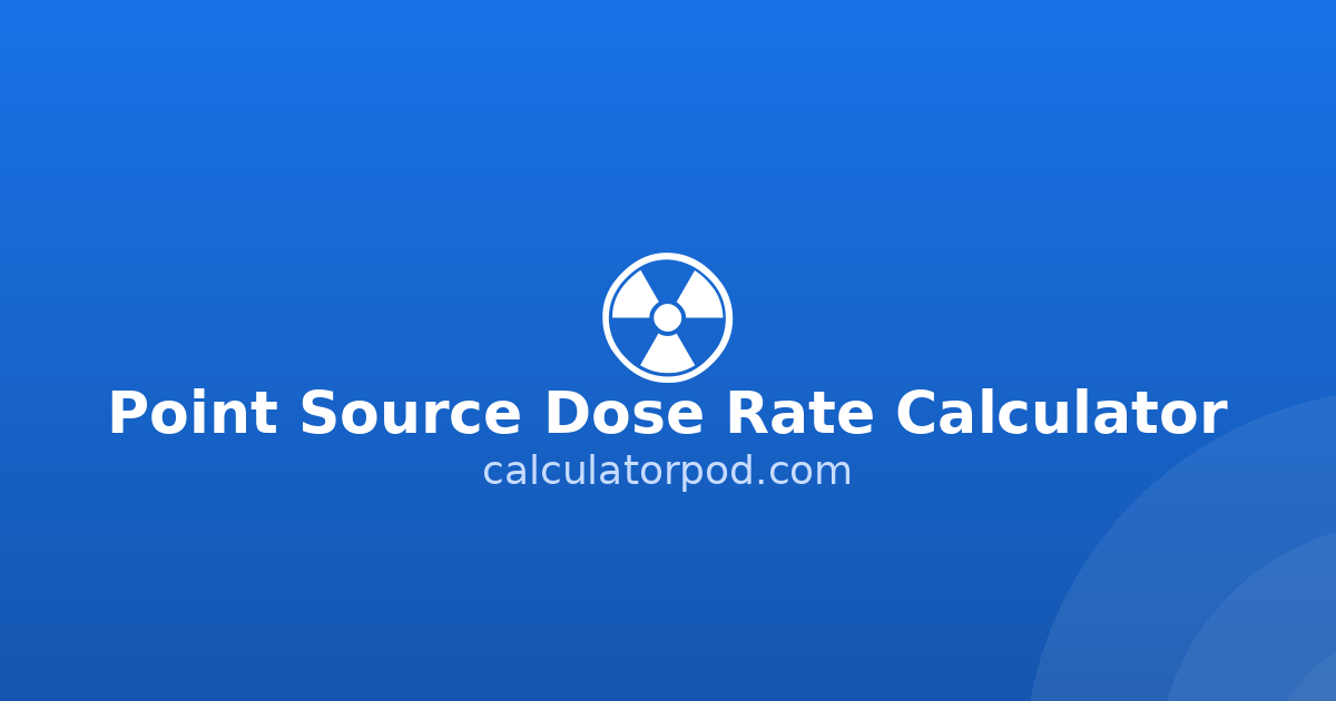 Point Source Dose Rate Calculator | CalculatorPod