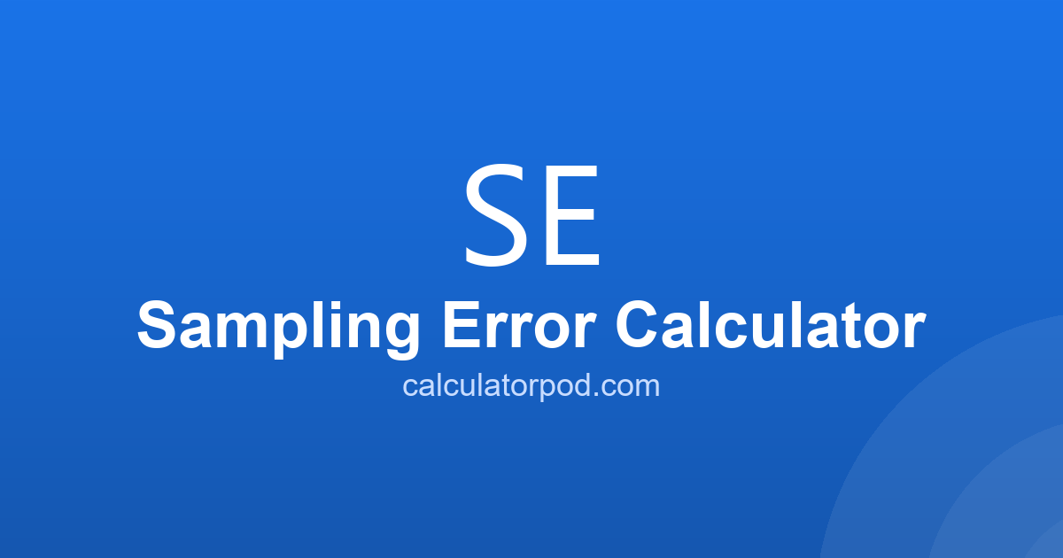 Samplin Error Formula Sampling Error Calculator - Standard Error & Margin of Error