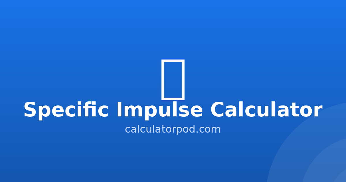 Specific Impulse Calculator - Isp, Thrust, Exhaust Velocity